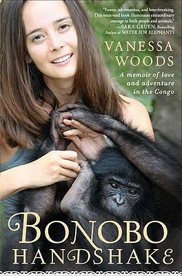 Image for Bonobo Handshake: A Memoir of Love and Adventure in the Congo Bonobo Handshake: A Memoir of Love and Adventure in the Congo