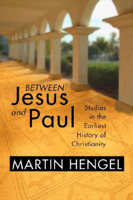 Image for Between Jesus and Paul: Studies in the Earliest History of Christianity Between Jesus and Paul: Studies in the Earliest History of Christianity