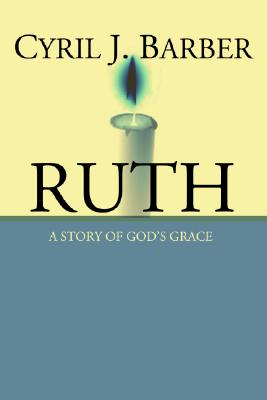Image for Ruth: A Story of God's Grace: An Expositional Commentary
