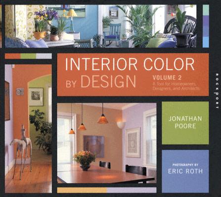 Interior Color By Design: A Tool For Homeowners, Designers,and Architects
