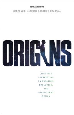 Image for Origins: Christian Perspectives on Creation, Evolution, and Intelligent Design (Revised) Origins: Christian Perspectives on Creation, Evolution, and Intelligent Design (Revised)