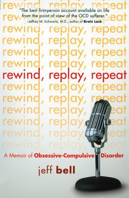 Image for Rewind Replay Repeat: A Memoir of Obsessive Compulsive Disorder