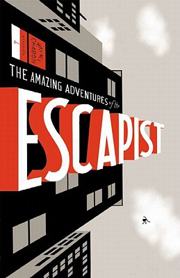 Michael Chabon Presents. . .The Amazing Adventures of the Escapist, Volume 1
