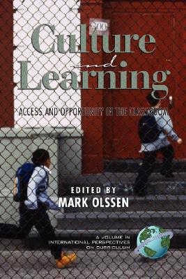 Culture and Learning: Access and Opportunity in the Classroom (International Perspectives on Curriculum)