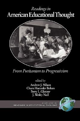 Readings in American Educational Thought: From Puritanism to Progressivism