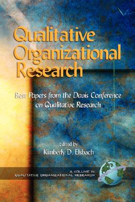 Qualitative Organizational Research: Best Papers from the Davis Conference on Qualitative Research