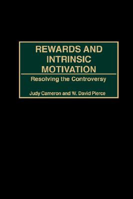 Rewards And Intrinsic Motivation: Resolving the Controversy