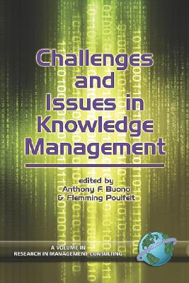 Challenges and Issues in Knowledge Management (Research in Management Consulting, 5)