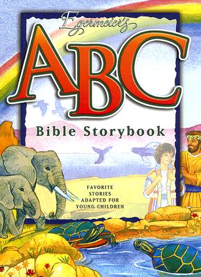 Image for Egermeier's ABC Bible Storybook: Favorite Stories Adapted for Young Children [With CD]