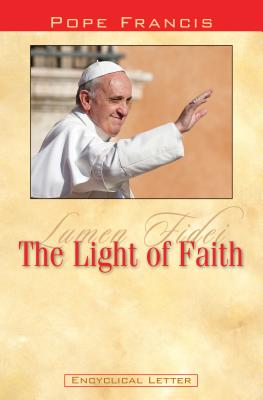 Image for Lumen Fidei: The Light of Faith Lumen Fidei: The Light of Faith