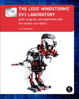 Image for The LEGO MINDSTORMS EV3 Laboratory: Build, Program, and Experiment with Five Wicked Cool Robots