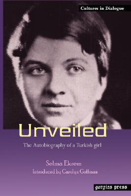 Unveiled: The Autobiography of a Turkish Girl (Cultures in Dialogue)