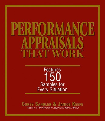 Performance Appraisals That Work: Features 150 Samples for Every Situation
