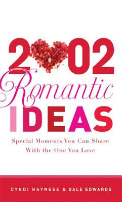 Image for 2002 Romantic Ideas: Special Moments You Can Share With the One You Love 2002 Romantic Ideas: Special Moments You Can Share With the One You Love