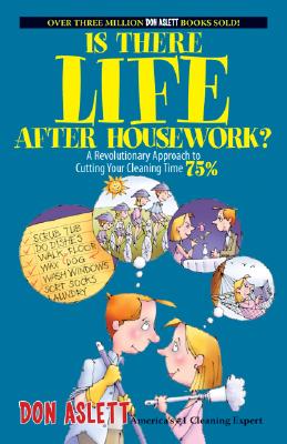 Image for Is There Life After Housework?: A Revolutionary Approach to Cutting Your Cleaning Time 75%