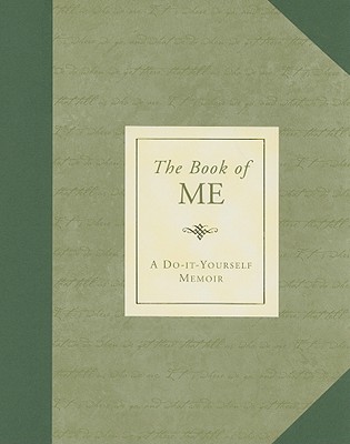 The Book of Me: A Do-It-Yourself Memoir (Notebook, Diary) (Autobiographical Journal)