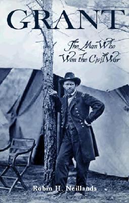 Grant The Man Who Won the Civil War