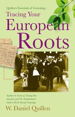 Image for Quillen's Essentials of Genealogy: Tracing Your European Roots Quillen's Essentials of Genealogy: Tracing Your European Roots