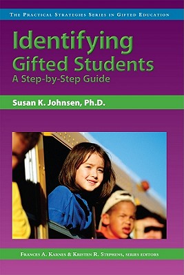 Image for Identifying Gifted Students: A Step-by-Step Guide (Practical Strategies in Gifted Education)