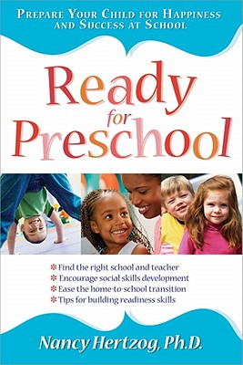 Ready for Preschool: Prepare Your Child for Happiness and Success at School