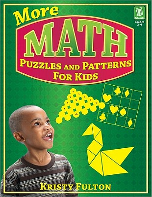 More Math Puzzles and Patterns for Kids, Grades 2-4
