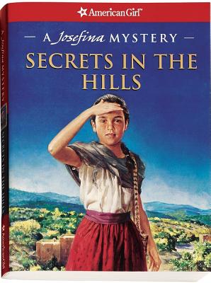 Secrets in the Hills A Josefina Mystery