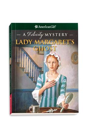 Lady Margaret's Ghost: A Felicity Mystery (American Girl Mysteries)