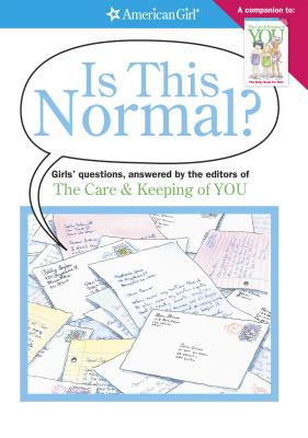 Image for Is This Normal?: Girls Questions, Answered by the Editors of the Care & Keeping of You (American Girl)