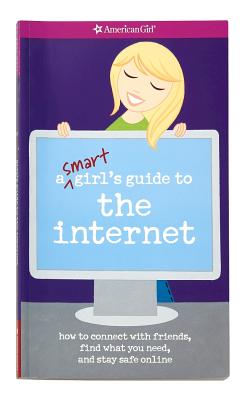Image for A Smart Girl's Guide to the Internet (American Girl Library) A Smart Girl's Guide to the Internet (American Girl Library)