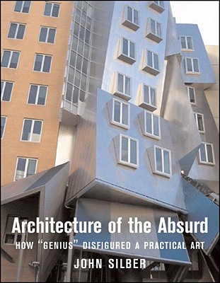 Image for Architecture of the Absurd: How 'Genius' Disfigured a Practical Art