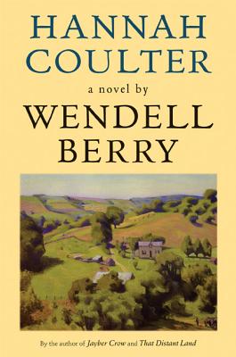Hannah Coulter: A Novel (Port William)
