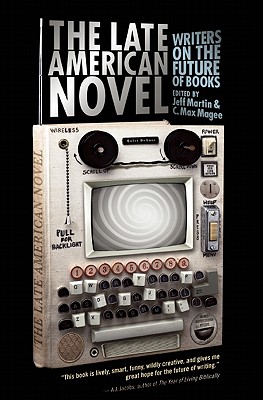 The Late American Novel: Writers on the Future of Books