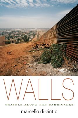 Walls: Travels Along the Barricades
