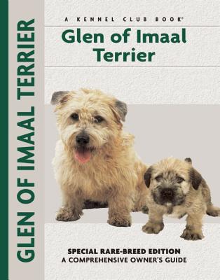 Glen of Imaal Terrier: Special Rare-Breed Edition : A Comprehensive Owner's Guide