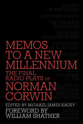 Memos to a New Millennium: The Final Radio Plays of Norman Corwin Image for Memos to a New Millennium: The Final Radio Plays of Norman Corwin