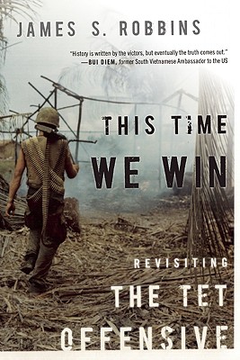 This Time We Win: Revisiting the Tet Offensive.