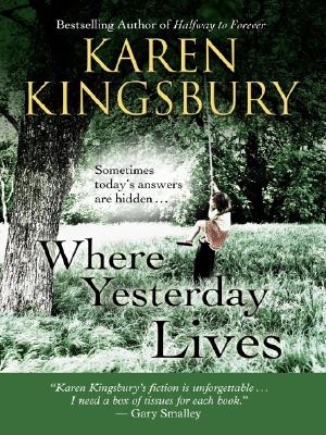 Where Yesterday Lives: Sometimes Today's Answers Are Hidden . . .