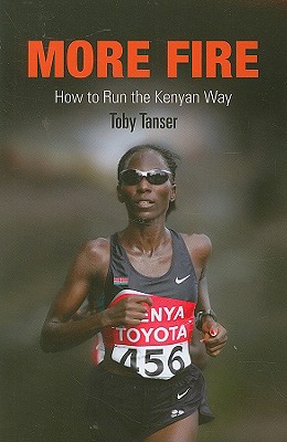 More Fire: How to Run the Kenyan Way
