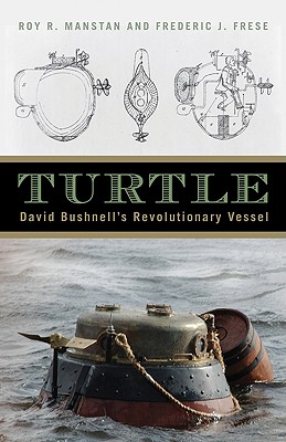 Image for Turtle: David Bushnell's Revolutionary Vessel