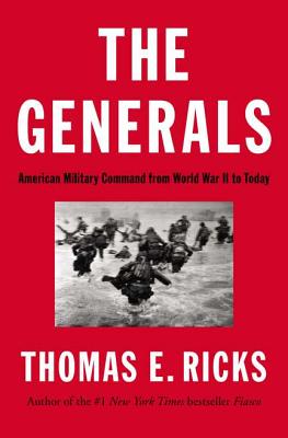Image for The Generals: American Military Command from World War II to Today