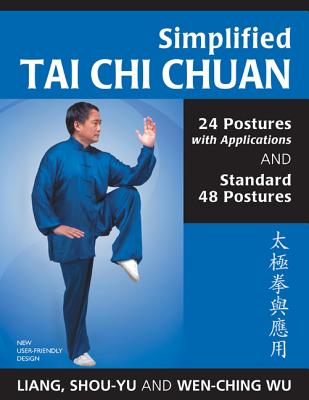 Simplified Tai Chi Chuan: 24 Postures With Applications And Standard 48 Postures