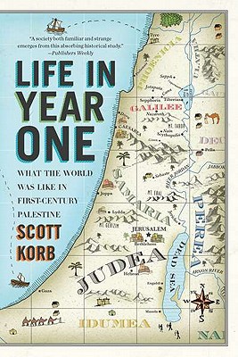 Life in Year One: What the World Was Like in First-Century Palestine