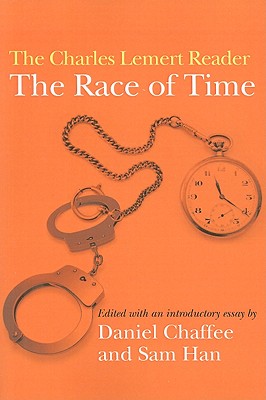 The Race of Time: A Charles Lemert Reader