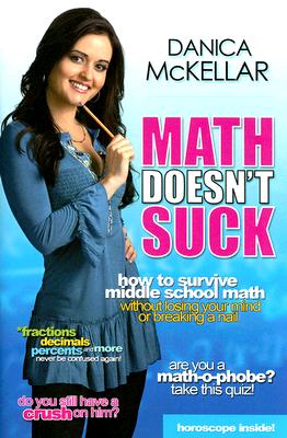 Image for Math Doesn't Suck: How to Survive Middle-School Math Without Losing Your Mind or Breaking a Nail