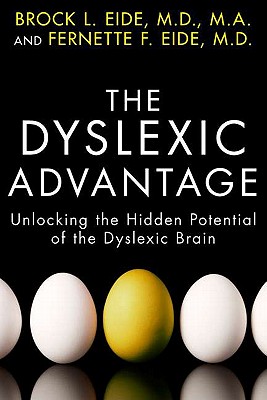 Image for The Dyslexic Advantage: Unlocking the Hidden Potential of the Dyslexic Brain The Dyslexic Advantage: Unlocking the Hidden Potential of the Dyslexic Brain