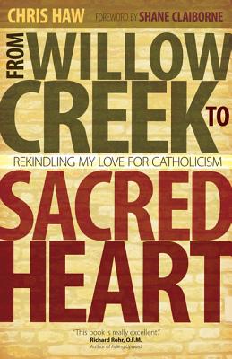 Image for From Willow Creek to Sacred Heart From Willow Creek to Sacred Heart