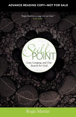 Still Point: Loss, Longing and Our Search for God