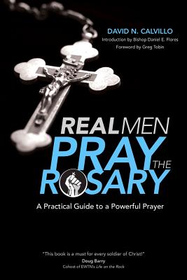 Image for Real Men Pray the Rosary: A Practical Guide to a Powerful Prayer