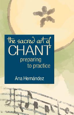 Sacred Art of Chant: Preparing to Practice