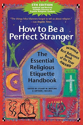How to Be a Perfect Stranger: The Essential Religious Etiquette Handbook
